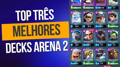 OS 3 MELHORES DECKS DA ARENA 2 - CLASH ROYALE