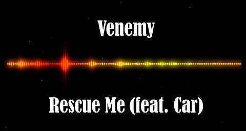 Venemy - Rescue Me (feat. Car)