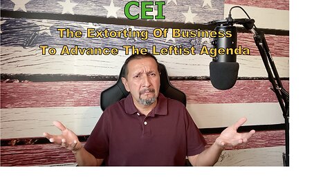 Episode 49: CEI Extorting Business To Advance The Liberal Idology