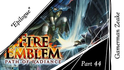 Let's Play Fire Emblem: Path Of Radiance Part 44 | "Epilogue"