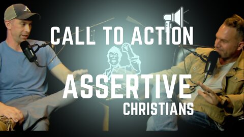 We need ASSERTIVE Christians!