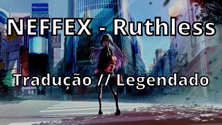 NEFFEX - Ruthless ( Tradução // Legendado )