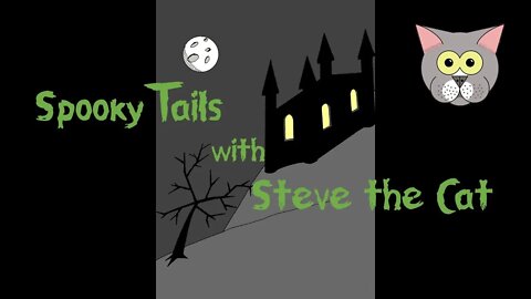 Spooky Tails with Steve the Cat Episode 2