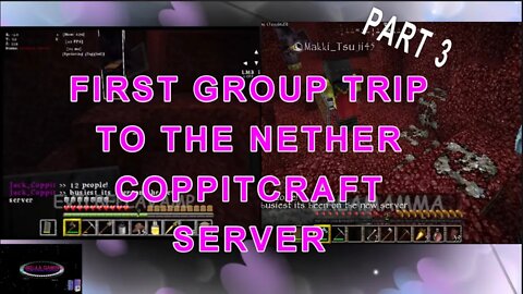 #MINECRAFT Group trip to the NETHER- CoppitCraft - Part 3