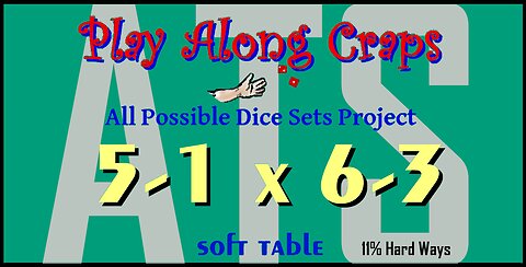 5-1x6-3 Dice Set at Soft Table