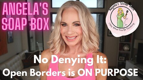 No Denying It: Open Borders is ON PURPOSE