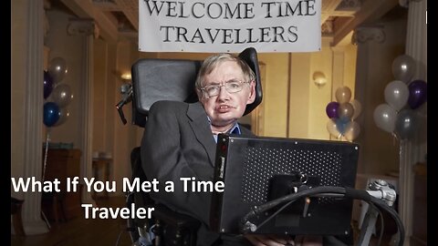 What If You Met a Time Traveler