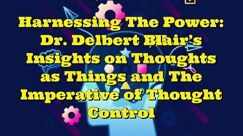 Dr Delbert Blair: Thoughts are Things