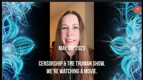 Hope not Fear, Censorship, and The Truman Show