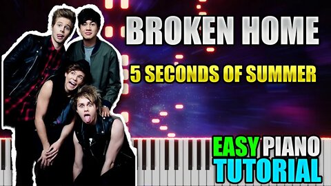 Broken Home - 5 Seconds Of Summer | Easy Piano Tutorial