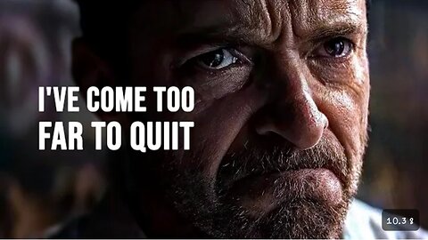 I'VE COME TOO FAR TO QUIT - Motivational Speech