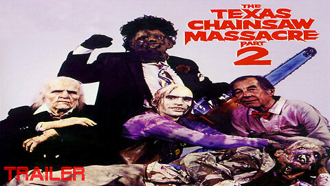 THE TEXAS CHAINSAW MASSACRE 2- OFFICIAL TRAILER - 1986