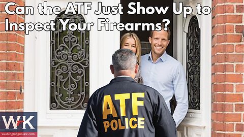 Can the ATF Just Show Up to Inspect Your Firearms?