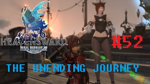 Final Fantasy XIV - The Unending Journey (PART 52) [Systematic Exploration] Heavensward Main