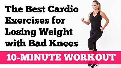 The Best Cardio Exercises for Losing Weight with Bad Knees: Full 10-Minute Home Workout