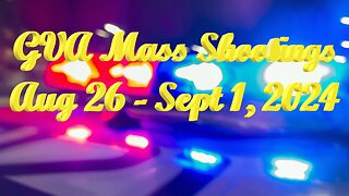 Mass Shootings according Gun Violence Archive for September 16th to September 22nd, 2024