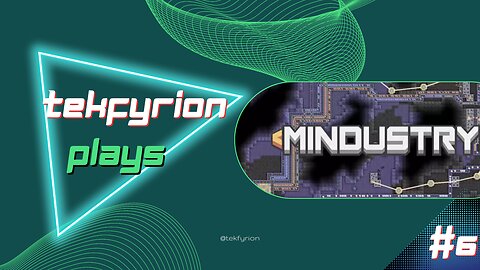 Tekfyrion Plays Mindustry EP 6