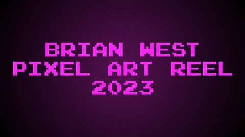 Brian West – Pixel Art Reel 2023