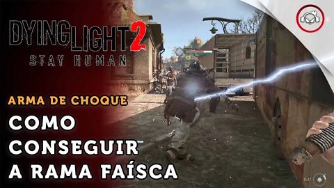 Dying Light 2 Stay Human, Como conseguir a arma de faísca elétrica | super dica PT-BR