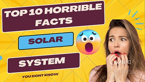 Top 10 HORRIBLE FACTS ABOUT SOLAR SYSTEM