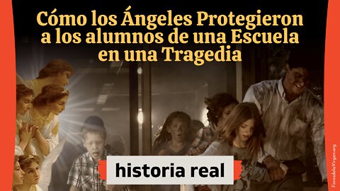 Cómo los Ángeles Protegieron a los alumnos de una Escuela en una Tragedia [historia real]