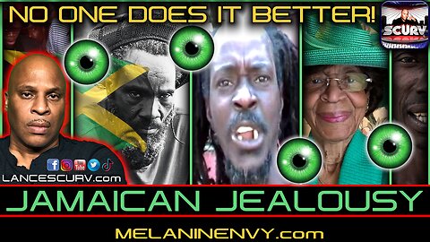 JAMAICAN JEALOUSY: NO ONE DOES IT BETTER! | LANCESCURV