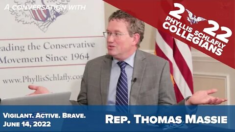 Rep. Thomas Massie | Phyllis Schlafly Collegians 2022