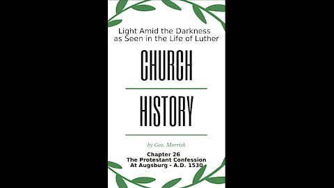 Church History, Light Amid the Darkness, Luther, Chapter 26, The Protestant Confession at Augsburg