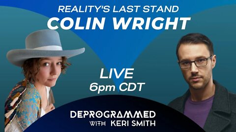 LIVE Deprogrammed: Reality's Last Stand with Colin Wright