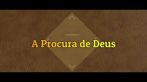 A Procura de Deus.