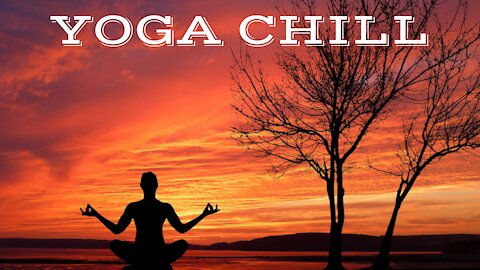 YOGA CHILL #11 [Music for Workout & Meditation]