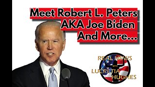 Meet Robert L. Peters AKA Joe Biden And More... Real News with Lucretia Hughes