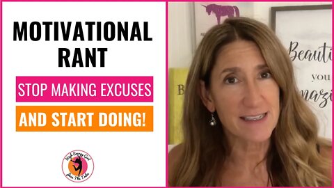 Motivational Rant - STOP making excuses!