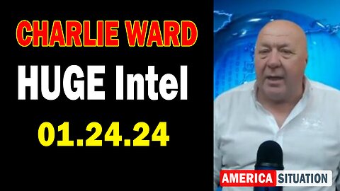 Charlie Ward HUGE Intel: "Charlie Ward Important Update, January 24, 2024"