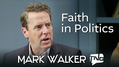 Faith in Politics: Mark Walker TNG TV 115