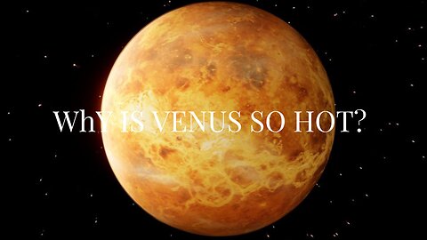 Why is Venus So Hot? We Asked a NASA Scientist