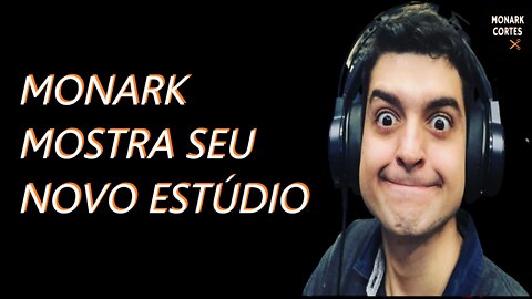 monark mostra seu novo estúdio ( monark talks )