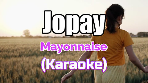 JOPAY - MAYONNAISE (KARAOKE)