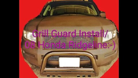 How to install Grill Guard//08 Honda Ridgeline