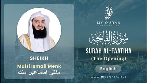 001 Surah Al-Faatiha الفاتحة With English Translation By Mufti Ismail Menk