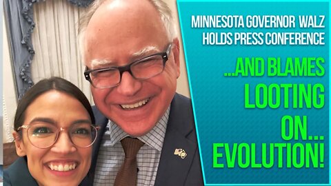 Governor Tim Walz Blames Riots and Looting on Evolution