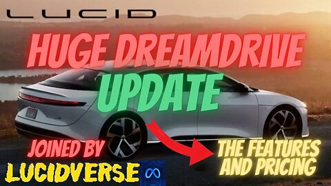 IMPORTANT LCID DREAMDRIVE UPDATE 🔥🔥 THE FEATURES AND PRICING 🚀 THIS IS BIG FOR $LCID