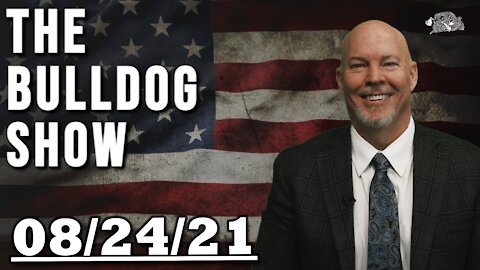 August 24th, 2021 | The Bulldog Show