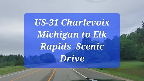 US-31 Charlevoix Michigan to Elk Rapids Scenic drive