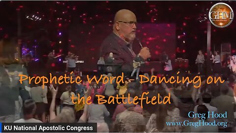 Greg Hood ⎮ Prophetic Word ⎮ Dance on the Battlefield #awakening #kingdom #propheticword #america