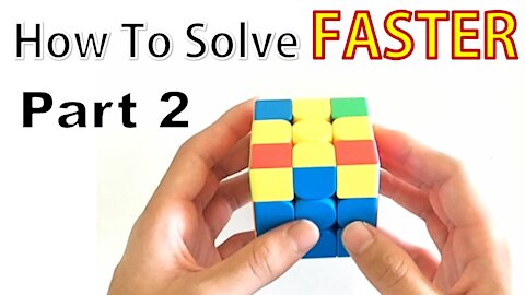 How To Solve The Rubik's Cube FASTER - Part 2 (Beginner Method)