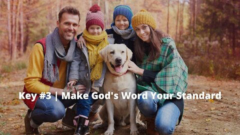 Key #3: Make Gods Word Your Standard