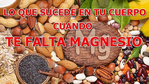 LO QUE SUCEDE EN TU CUERPO CUANDO TE FALTA MAGNESIO