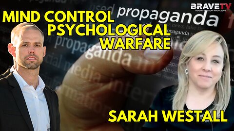 Brave TV - Ep 1812 - Psychological Warfare & Mind Control on the Public - Controlling Our Future with Sarah Westall