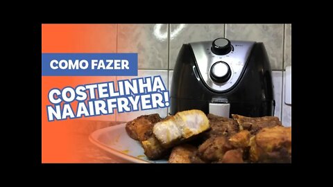 COMO FAZER COSTELINHA SUÍNA NA AIRFRYER [Fácil, Rápido e Barato]